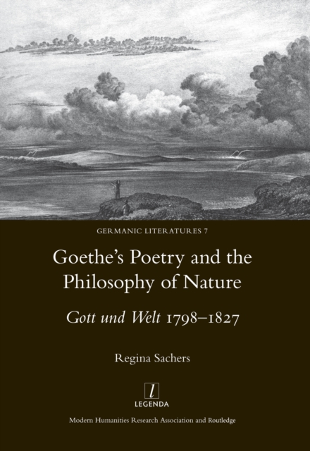 Goethe's Poetry and the Philosophy of Nature : Gott Und Welt 1798-1827, EPUB eBook