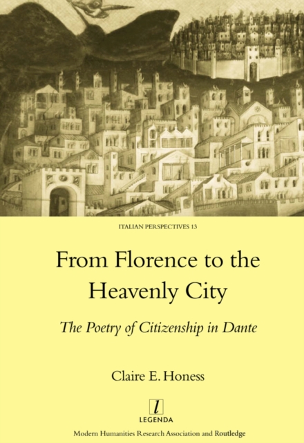 From Florence to the Heavenly City : The Poetry of Citizenship in Dante, EPUB eBook