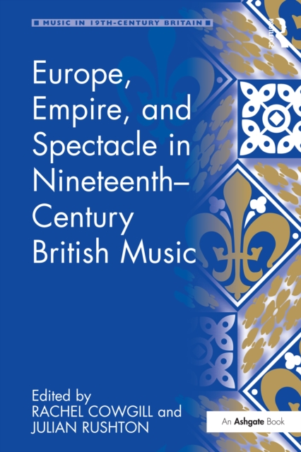 Europe, Empire, and Spectacle in Nineteenth-Century British Music, EPUB eBook