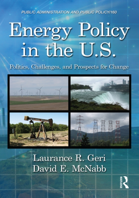 Energy Policy in the U.S. : Politics, Challenges, and Prospects for Change, EPUB eBook