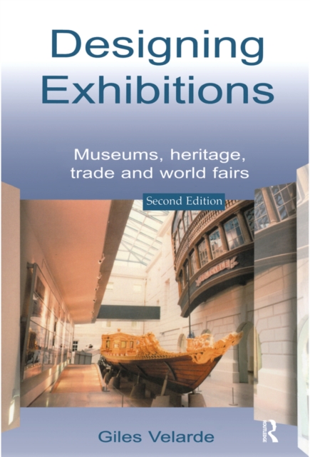 Designing Exhibitions : Museums, Heritage, Trade and World Fairs, PDF eBook
