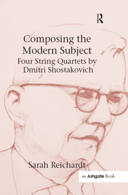 Composing the Modern Subject: Four String Quartets by Dmitri Shostakovich, EPUB eBook