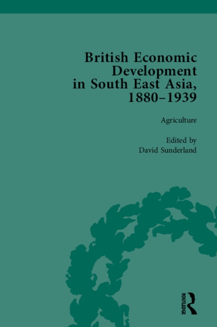 British Economic Development in South East Asia, 1880-1939, Volume 1, PDF eBook