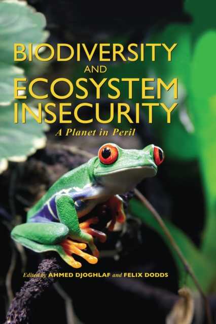 Biodiversity and Ecosystem Insecurity : A Planet in Peril, PDF eBook