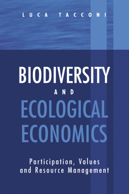 Biodiversity and Ecological Economics : Participatory Approaches to Resource Management, EPUB eBook