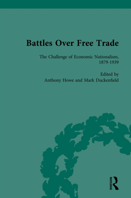 Battles Over Free Trade, Volume 3 : Anglo-American Experiences with International Trade, 1776-2009, EPUB eBook