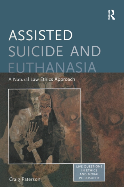 Assisted Suicide and Euthanasia : A Natural Law Ethics Approach, EPUB eBook