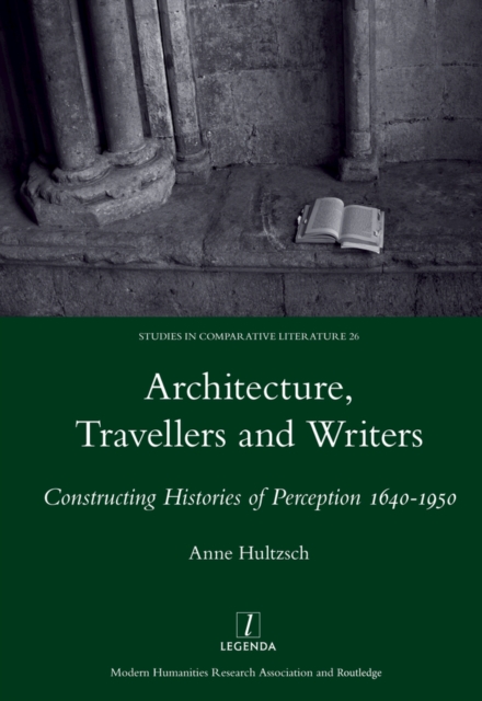 Architecture, Travellers and Writers : Constructing Histories of Perception 1640-1950, EPUB eBook