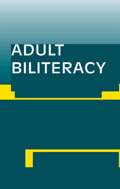 Adult Biliteracy : Sociocultural and Programmatic Responses, EPUB eBook