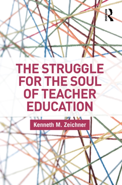 The Struggle for the Soul of Teacher Education, EPUB eBook