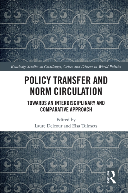 Policy Transfer and Norm Circulation : Towards an Interdisciplinary and Comparative Approach, EPUB eBook