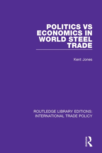 Politics vs Economics in World Steel Trade, PDF eBook