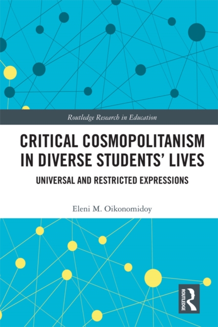 Critical Cosmopolitanism in Diverse Students’ Lives : Universal and Restricted Expressions, EPUB eBook