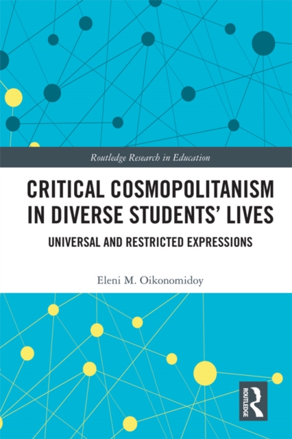 Critical Cosmopolitanism in Diverse Students’ Lives : Universal and Restricted Expressions, PDF eBook