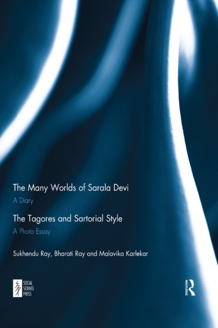 The Many Worlds of Sarala Devi: A Diary & The Tagores and Sartorial Style: A Photo Essay, EPUB eBook