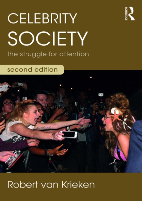 Celebrity Society : The Struggle for Attention, EPUB eBook