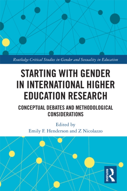Starting with Gender in International Higher Education Research : Conceptual Debates and Methodological Considerations, PDF eBook