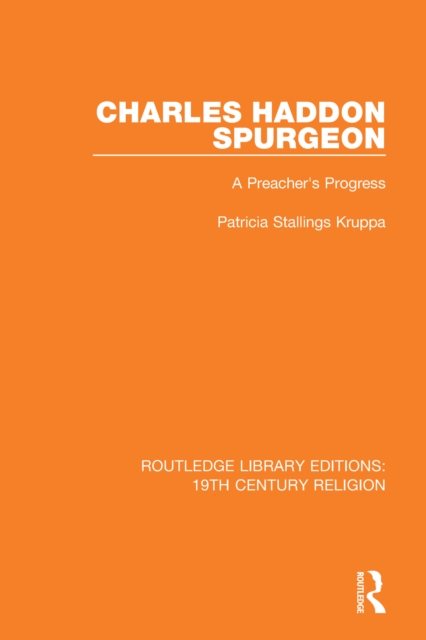 Charles Haddon Spurgeon : A Preachers Progress, EPUB eBook