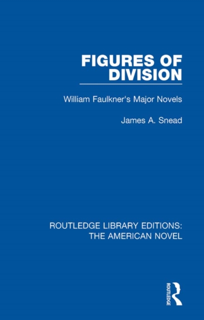 Figures of Division : William Faulkner's Major Novels, PDF eBook