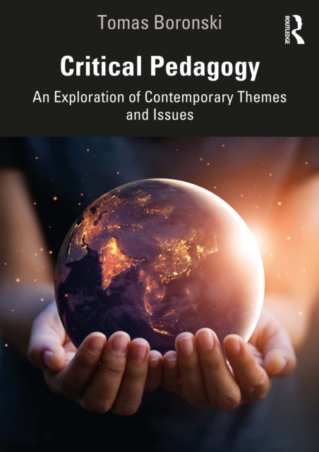 Critical Pedagogy : An Exploration of Contemporary Themes and Issues, EPUB eBook
