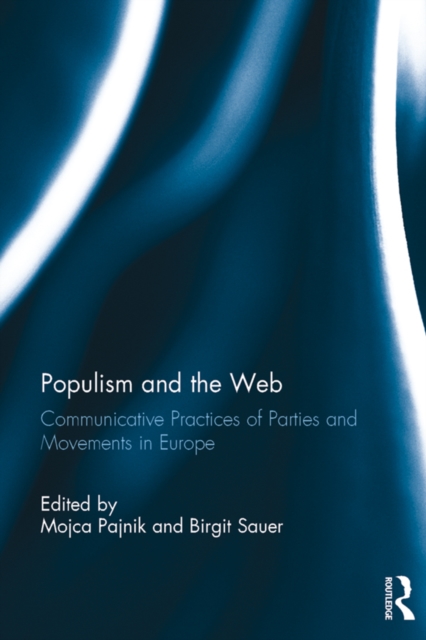 Populism and the Web : Communicative Practices of Parties and Movements in Europe, EPUB eBook