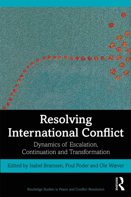 Resolving International Conflict : Dynamics of Escalation, Continuation and Transformation, EPUB eBook