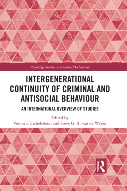 Intergenerational Continuity of Criminal and Antisocial Behaviour : An International Overview of Studies, PDF eBook