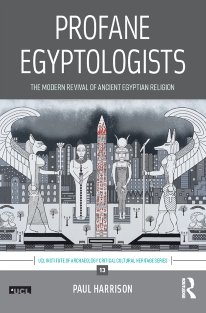 Profane Egyptologists : The Modern Revival of Ancient Egyptian Religion, EPUB eBook