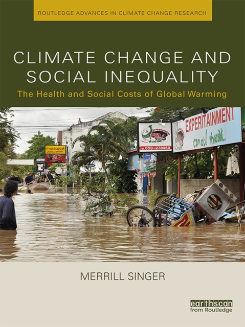 Climate Change and Social Inequality : The Health and Social Costs of Global Warming, EPUB eBook