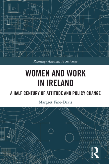 Women and Work in Ireland : A Half Century of Attitude and Policy Change, EPUB eBook