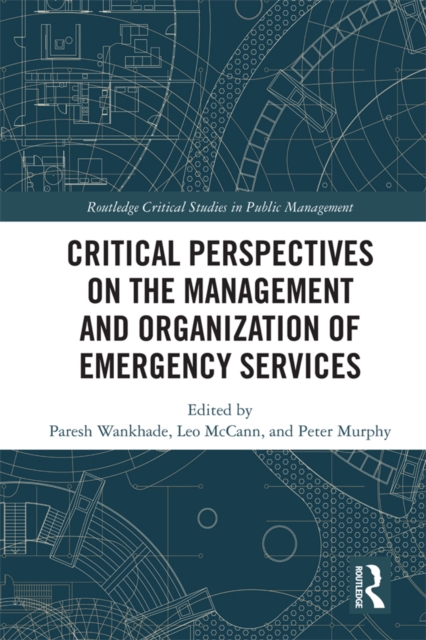 Critical Perspectives on the Management and Organization of Emergency Services, PDF eBook