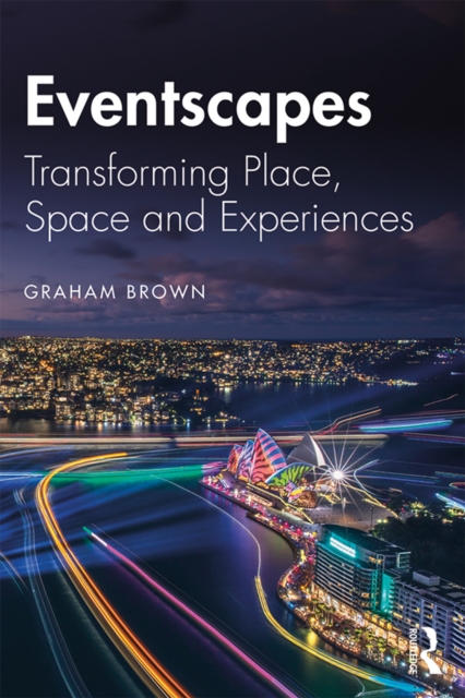 Eventscapes : Transforming Place, Space and Experiences, PDF eBook