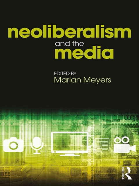Neoliberalism and the Media, EPUB eBook