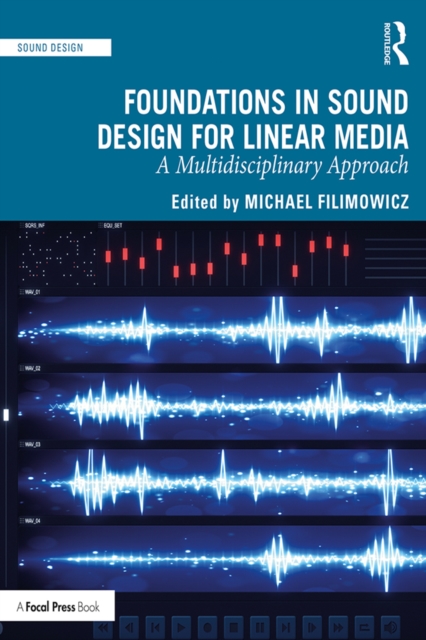 Foundations in Sound Design for Linear Media : A Multidisciplinary Approach, EPUB eBook