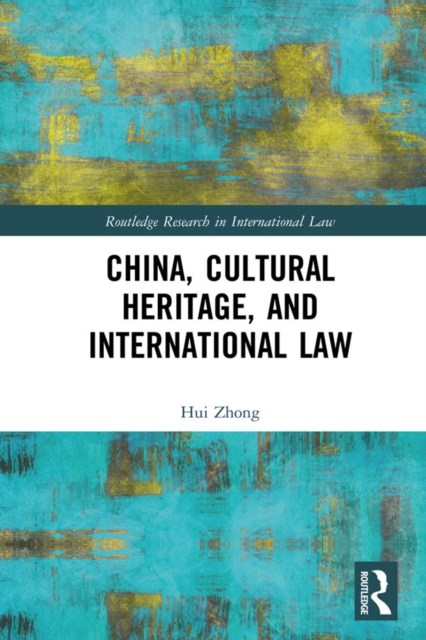 China, Cultural Heritage, and International Law, PDF eBook