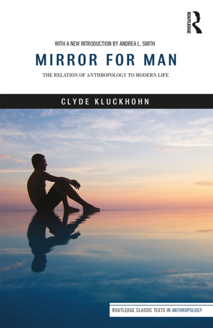 Mirror for Man : The Relation of Anthropology to Modern Life, EPUB eBook