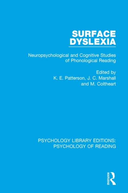 Surface Dyslexia : Neuropsychological and Cognitive Studies of Phonological Reading, EPUB eBook