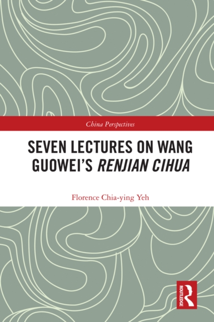 Seven Lectures on Wang Guowei's Renjian Cihua, EPUB eBook