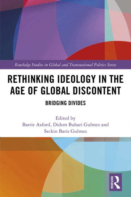 Rethinking Ideology in the Age of Global Discontent : Bridging Divides, PDF eBook