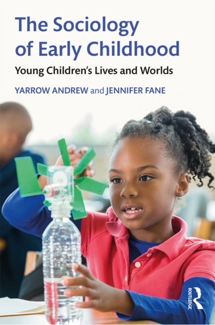 The Sociology of Early Childhood : Young Children's Lives and Worlds, PDF eBook