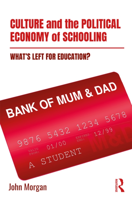 Culture and the Political Economy of Schooling : What's Left for Education?, EPUB eBook
