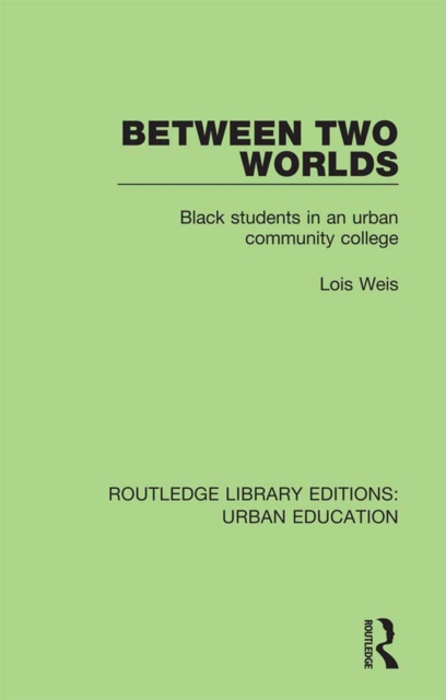 Between Two Worlds : Black Students in an Urban Community College, EPUB eBook