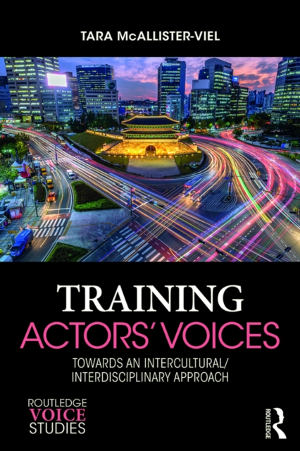Training Actors' Voices : Towards an Intercultural/Interdisciplinary Approach, PDF eBook