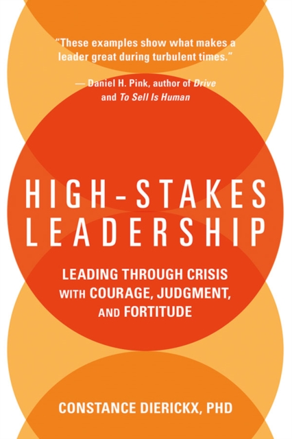 High-Stakes Leadership : Leading Through Crisis with Courage, Judgment, and Fortitude, EPUB eBook