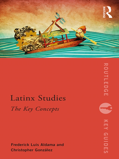 Latinx Studies : The Key Concepts, EPUB eBook