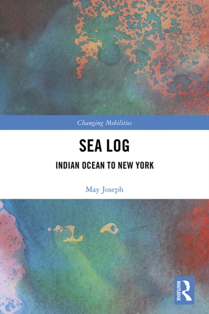 Sea Log : Indian Ocean to New York, EPUB eBook