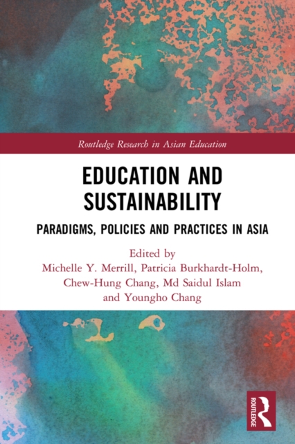 Education and Sustainability : Paradigms, Policies and Practices in Asia, EPUB eBook