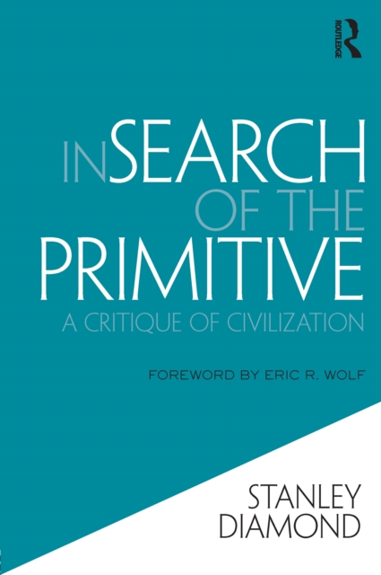 In Search of the Primitive : A Critique of Civilization, PDF eBook