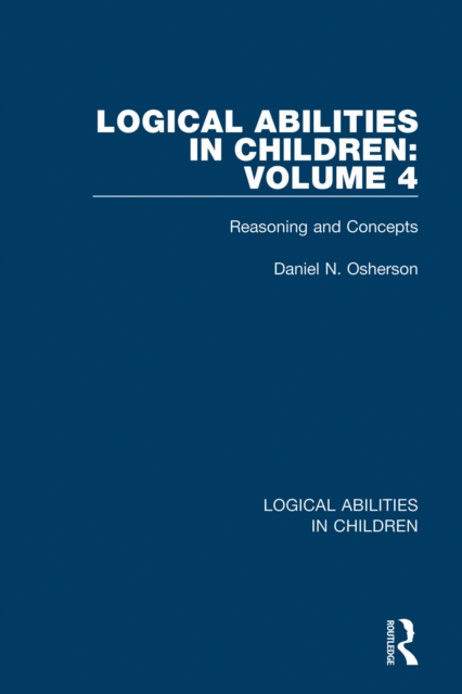 Logical Abilities in Children: Volume 4 : Reasoning and Concepts, EPUB eBook