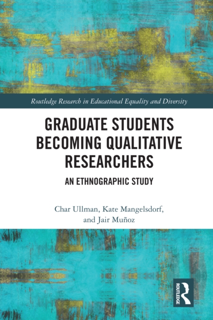 Graduate Students Becoming Qualitative Researchers : An Ethnographic Study, EPUB eBook